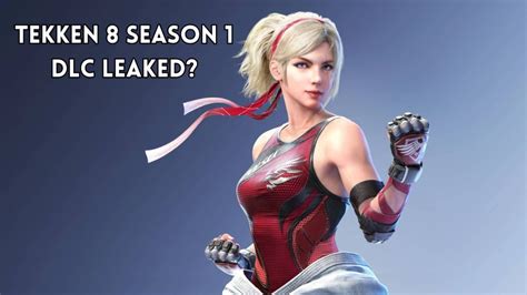 Tekken 8 DLC Leak (My Thoughts) : r/Tekken